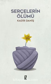 Serçelerin Ölümü - Kadir Daniş