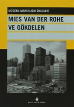 Mies Van Der Rohe ve Gökdelen & Modern Mimarlığın Öncüleri