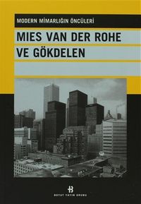 Mies Van Der Rohe ve Gökdelen & Modern Mimarlığın Öncüleri