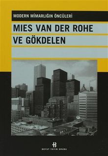 Mies Van Der Rohe ve Gökdelen & Modern Mimarlığın Öncüleri