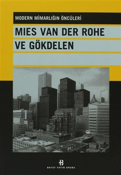 Mies Van Der Rohe ve Gökdelen & Modern Mimarlığın Öncüleri