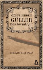 Özgüllerden Güller & Beş Kuşak Şiir