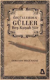 Özgüllerden Güller & Beş Kuşak Şiir