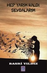  Hep Yarım Kaldı Sevdalarım 