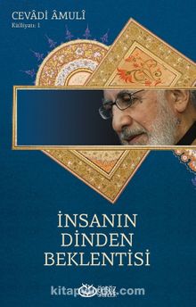 İnsanın Dinden Beklentisi - Abdullah Cevadi Amuli