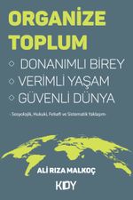 Organize Toplum & Donanımlı Birey Verimli Yaşam Güvenli Dünya 