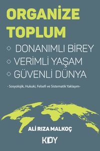 Organize Toplum & Donanımlı Birey Verimli Yaşam Güvenli Dünya 