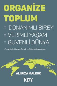 Organize Toplum & Donanımlı Birey Verimli Yaşam Güvenli Dünya 