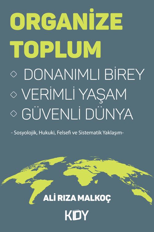 Organize Toplum & Donanımlı Birey Verimli Yaşam Güvenli Dünya 