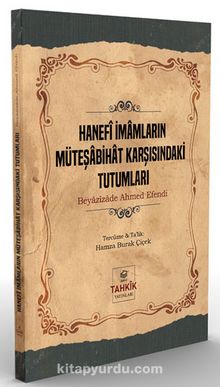 Hanefi İmamların Müteşabihat Karşısındaki Tutumları - Beyazizade Ahmed Efendi