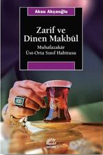 Zarif ve Dinen Makbul & Muhafazakar Üst-Orta Sınıf Habitusu