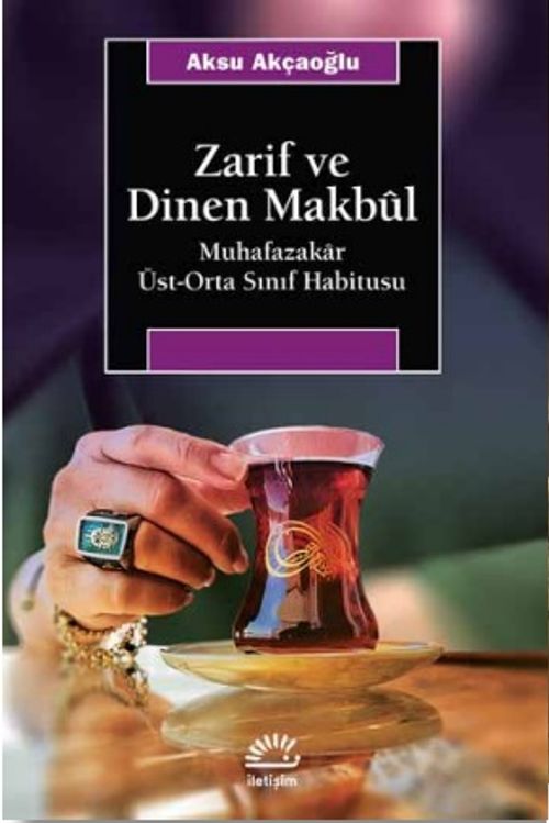 Zarif ve Dinen Makbul & Muhafazakar Üst-Orta Sınıf Habitusu