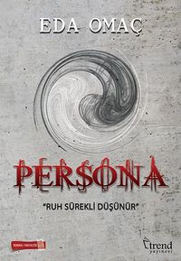 Persona & Ruh Sürekli Düşünür