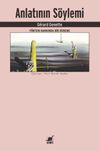 Anlatının S&ouml;ylemi & Y&ouml;ntem Hakkında Bir Deneme