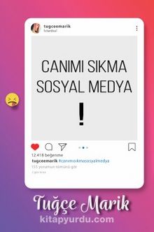 Canımı Sıkma Sosyal Medya - Tuğçe Marik
