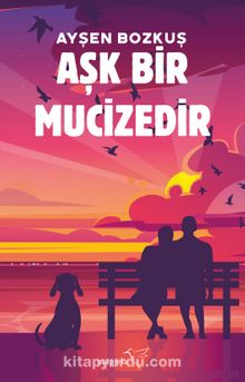 Aşk Bir Mucizedir - Ayşen Bozkuş