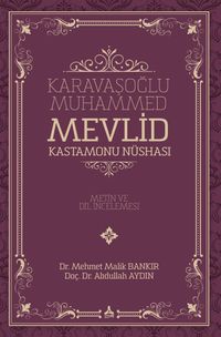Karavaşoğlu Muhammed Mevlid Kastamonu Nüshası (Metin ve Dil İncelemesi)