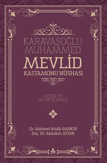 Karavaşoğlu Muhammed Mevlid Kastamonu Nüshası (Metin ve Dil İncelemesi)