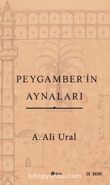 Peygamber'in Aynaları - A. Ali Ural