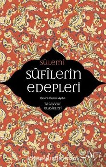Sufilerin Edepleri - Ebu Abdurrahman Es-Sülemi