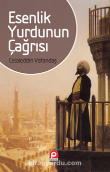 Esenlik Yurdunun Çağrısı - Celaleddin Vatandaş