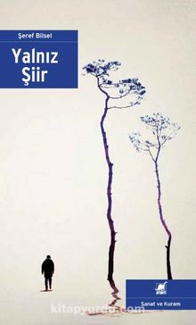 Yalnız Şiir - Şeref Bilsel