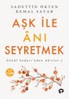 Aşk ile Anı Seyretmek / G&ouml;n&uuml;l Sadası'ndan Akisler 2
