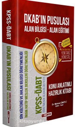 ÖABT DKAB’ın Pusulası Din Kültürü ve Ahlak Bilgisi Öğretmenliği Konu Anlatımlı Hazırlık Kitabı