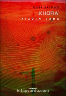 Khora / Kızgın Vaha - İlker Selman
