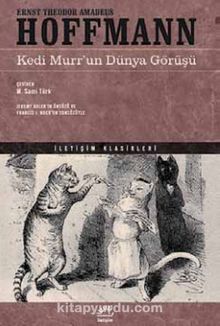 Kedi Murr'un Dünya Görüşü - E.T. A. Hoffmann
