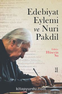 Edebiyat Eylemi ve Nuri Pakdil - Hüseyin Su
