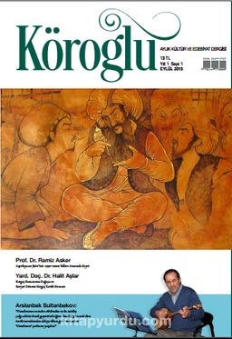 Köroğlu Aylık Kültür ve Edebiyat Dergisi Yıl:1 Sayı:1 Eylül 2015