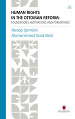 Human Rights In The Ottoman Reform: Foundations, Motivations And Formations