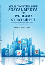 Yerel Yönetimlerde Sosyal Medya ve Uygulama Stratejileri