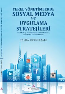Yerel Yönetimlerde Sosyal Medya ve Uygulama Stratejileri