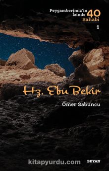 Hz. Ebu Bekir (Peygamberimiz'in İzinde 40 Sahabi /1) - Ömer Sabuncu