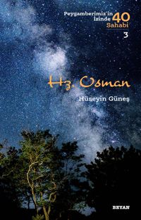 Hz. Osman (Peygamberimiz'in İzinde 40 Sahabi 3)