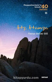 Hz. Hamza (Peygamberimiz'in İzinde 40 Sahabi 11) - Yavuz Selim Göl