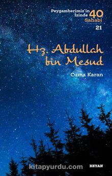 Hz. Abdullah bin Mesud (Peygamberimiz'in İzinde 40 Sahabi 21) - Cuma Karan