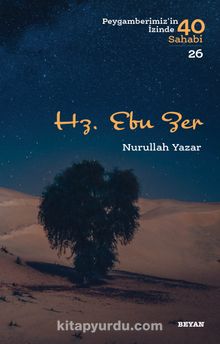 Hz. Ebu Zer (Peygamberimiz'in İzinde 40 Sahabi 26) - Nurullah Yazar