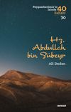 Hz. Abdullah bin Z&uuml;beyr (Peygamberimiz'in İzinde 40 Sahabi 30)