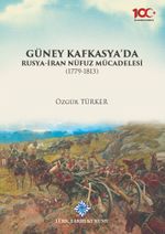 Güney Kafkasya'da Rusya-İran Nüfuz Mücadelesi(1779-1813)