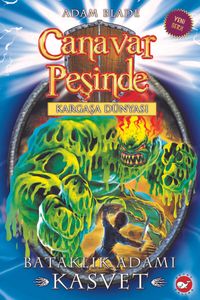 Canavar Peşinde - Kargaşa Dünyası 34. Kitap / Bataklık Adamı - Kasvet
