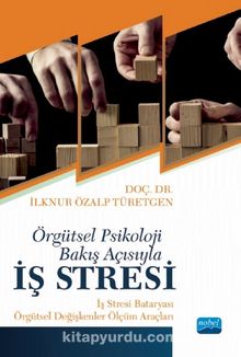 Örgütsel Psikoloji Bakış Açısıyla İş Stresi & İş Stresi Bataryası - Örgütsel Ölçüm Araçları - Doç. Dr. İlknur Özalp Türetgen