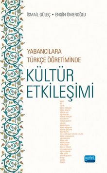 Yabancılara Türkçe Öğretiminde Kültür Etkileşimi - İsmail Güleç