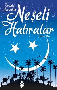 Saadet Asrından Neşeli Hatıralar