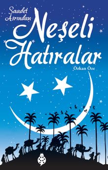 Saadet Asrından Neşeli Hatıralar