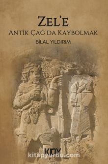 Zel’e & Antik Çağ'da Kaybolmak - Bilal Yıldırım