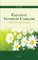 Üzüntüyü Yenmenin Çareleri & Kindi Merkezli Bir İnceleme