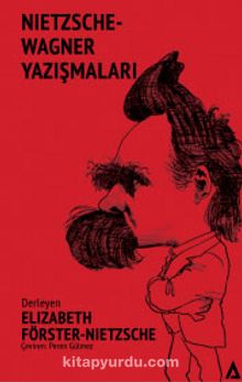 Nietzsche-Wagner Yazışmaları - Elizabeth Förster-Nietzsche